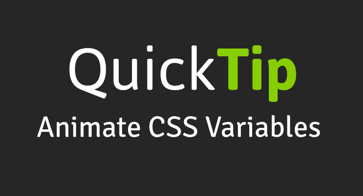 QuickTip: Animate CSS Variables
