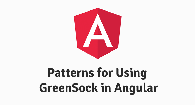 Patterns for Using GreenSock in Angular
