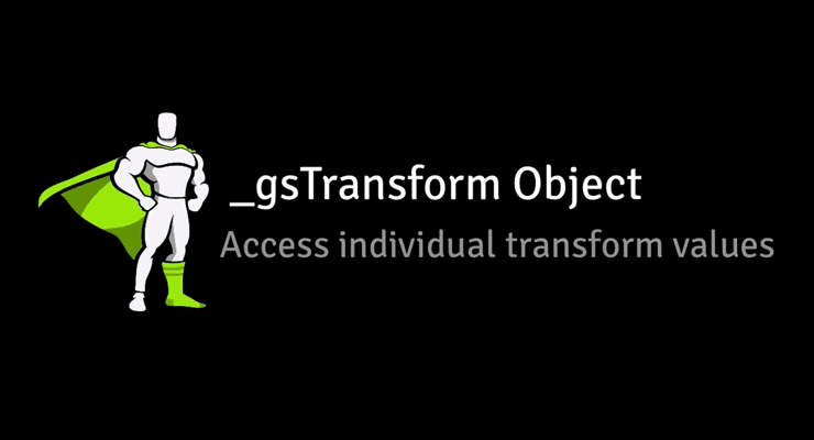 GSAP's _gsTransform Object Exposed