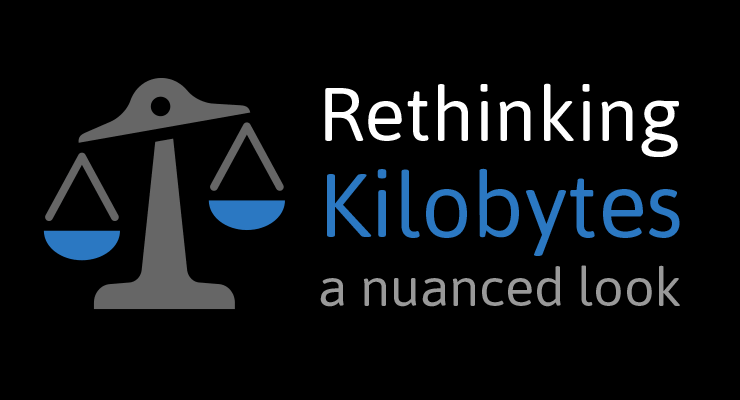 Rethinking Kilobytes