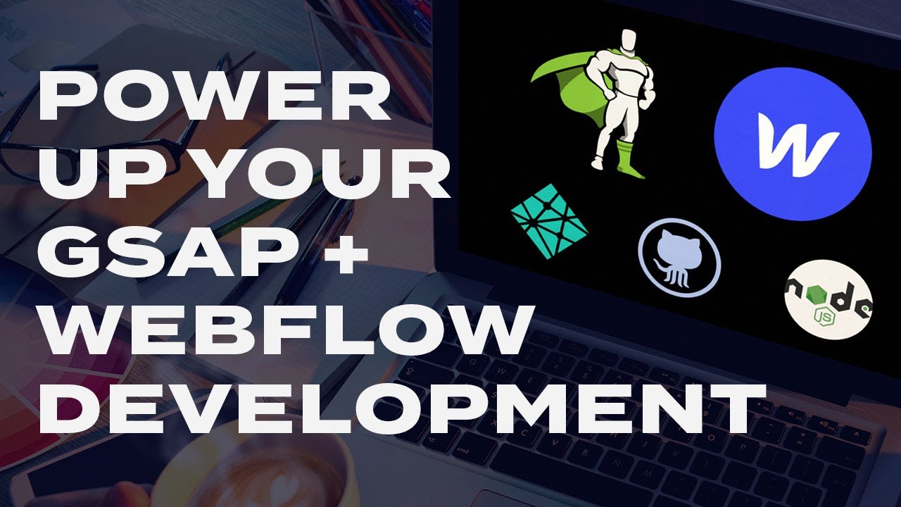 power up your gsap and webflow development